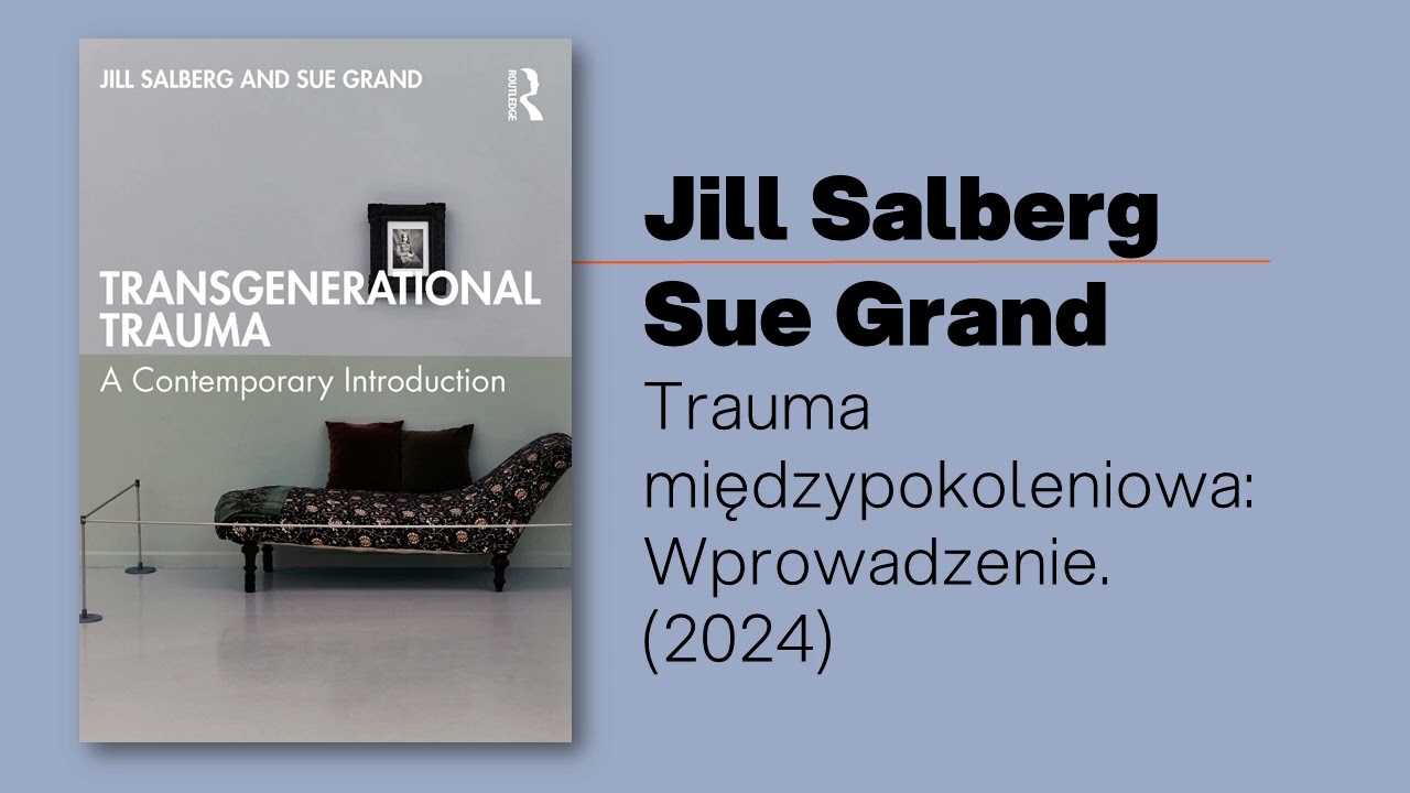 Salberg&Grand: Trauma międzypokoleniowa (3z3): Dlaczego dziedziczymy okrucieństwo swoich oprawców