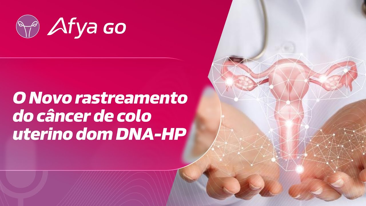 O Novo rastreamento do câncer de colo uterino dom DNA-HP