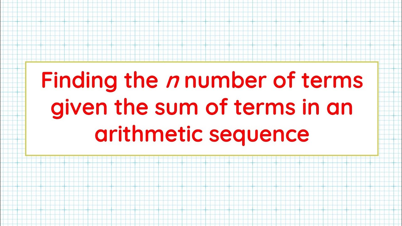 Finding the number of terms given the sum of terms in an Arithmetic Sequence