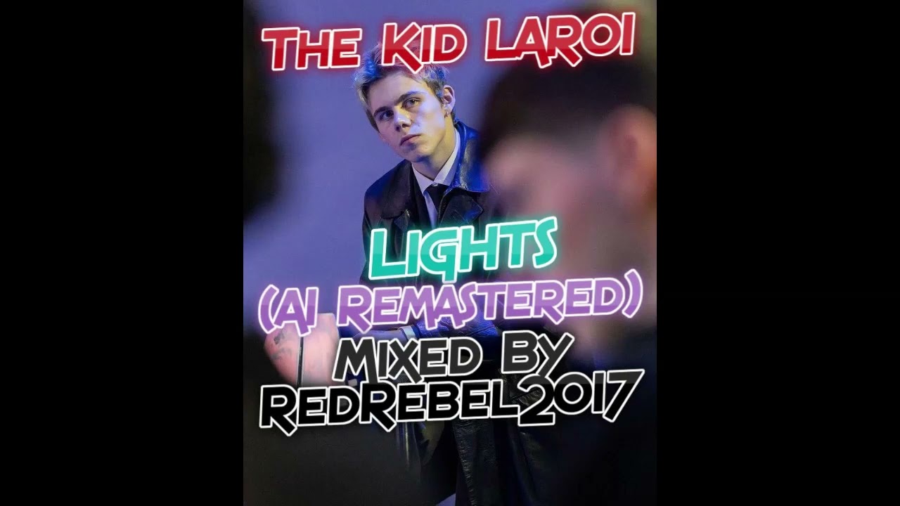 The Kid LAROI - Lights (AI Remastered)