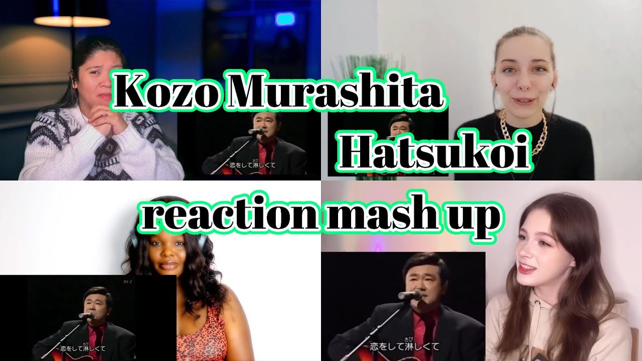 Kozo Murashita　Hatsukoi　Reaction Mash Up!