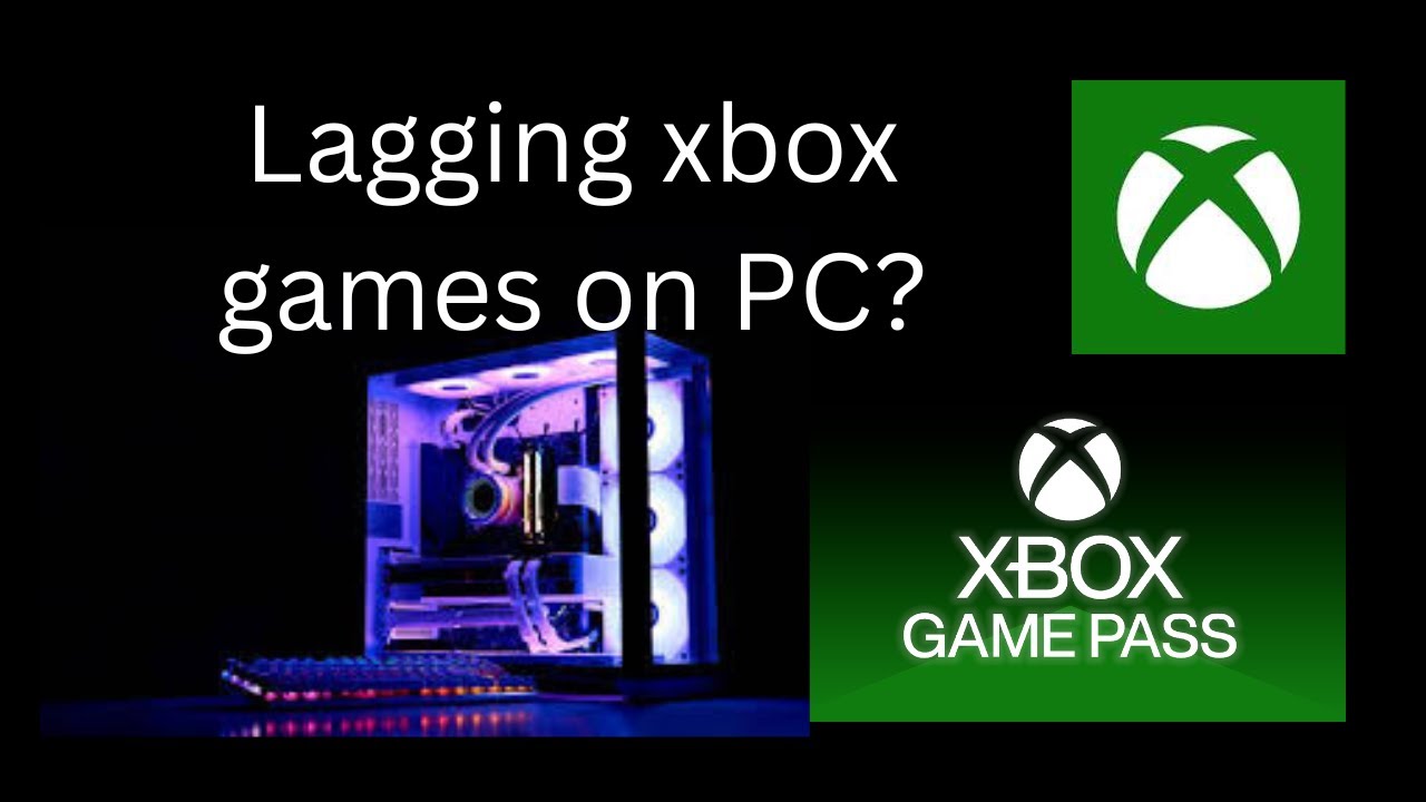 how to fix lagging xbox games on PC