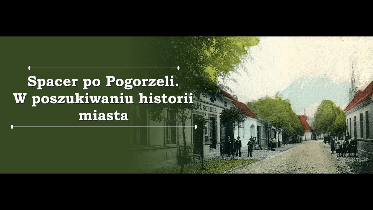 Spacer po Pogorzeli  W poszukiwaniu historii miasta