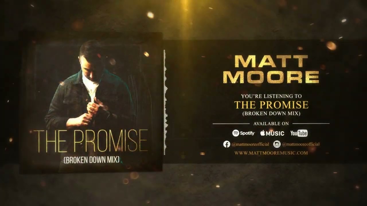 Matt Moore - The Promise (Broken Down Mix) (Official Audio)