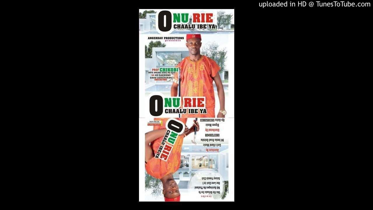 Prof chikobi - Onu rie ochaalu ibe ya