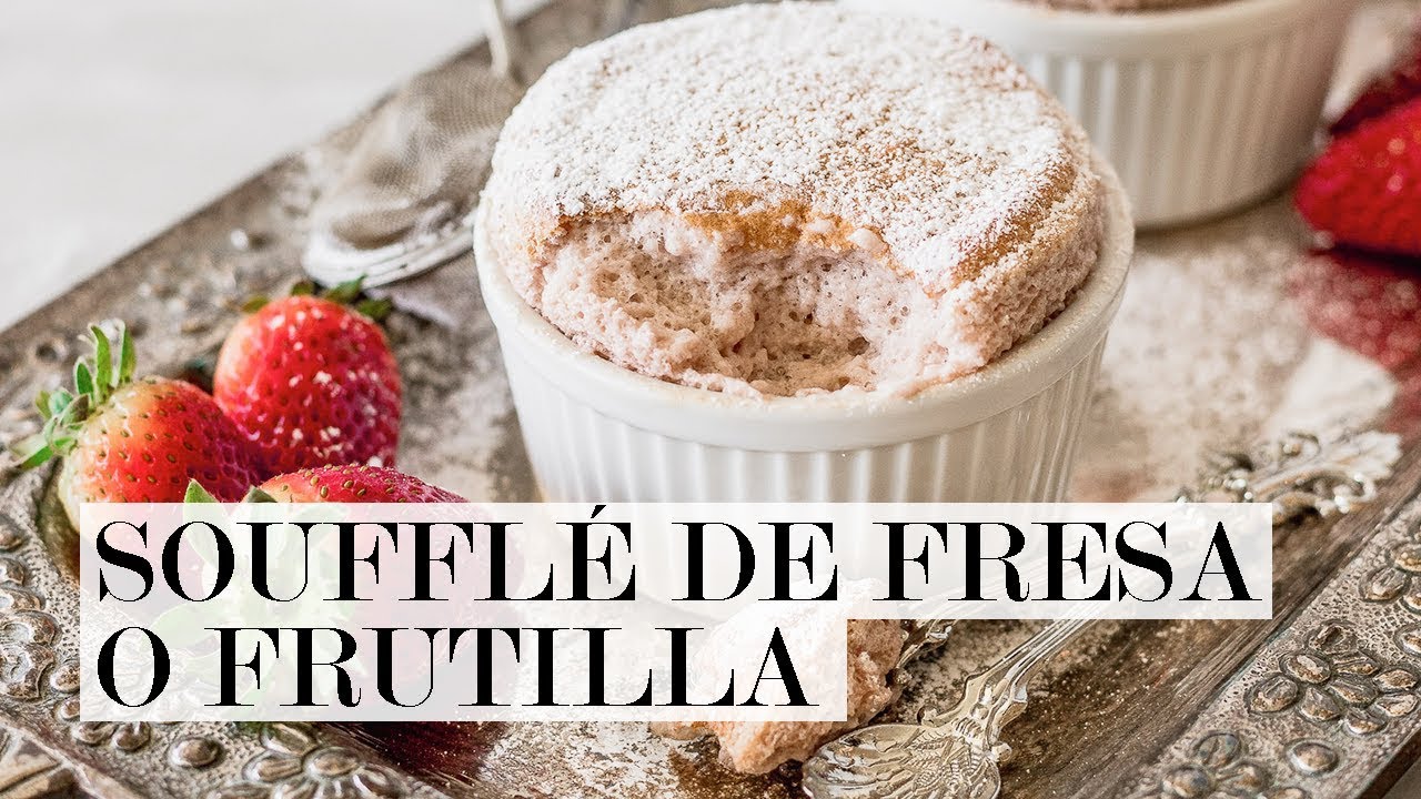 Soufflé de fresa o frutilla | Cravings Journal español
