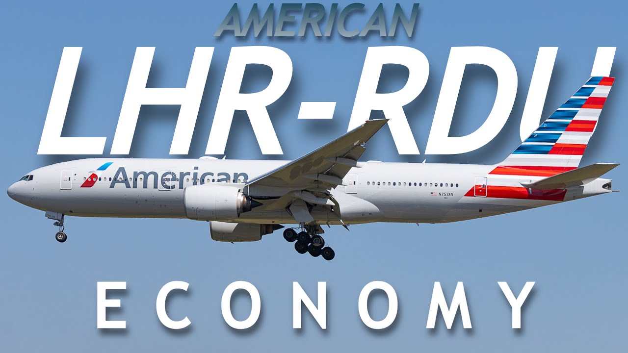 London to Raleigh-Durham ECONOMY CLASS | American Airlines | 777-200ER