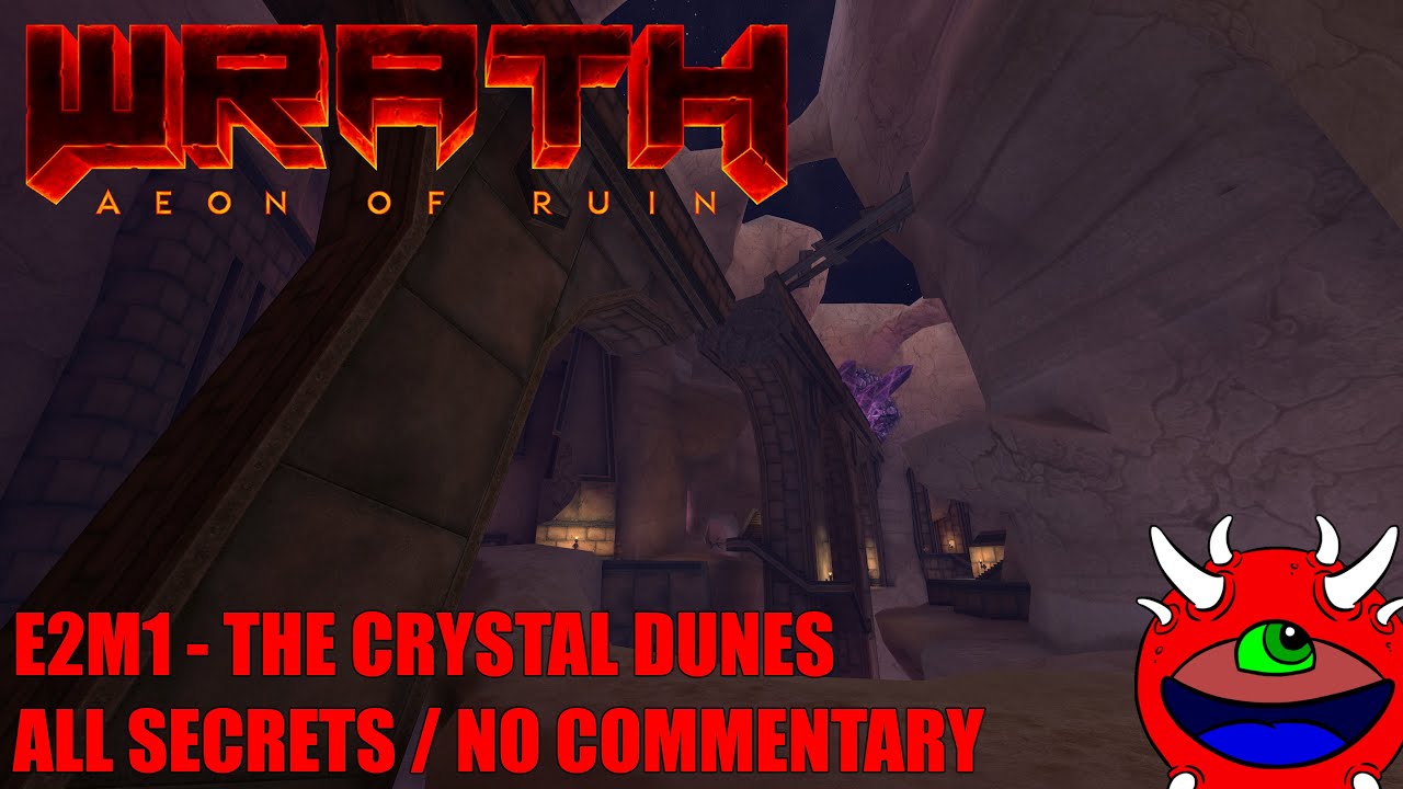 Wrath: Aeon of Ruin - E2M1 The Crystal Dunes - All Secrets No Commentary Gameplay