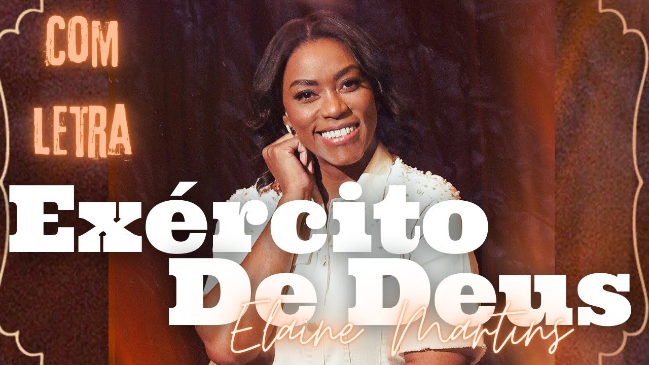Elaine Martins - Ex&eacute;rcito de Deus (V&Iacute;DEO COM LETRA)