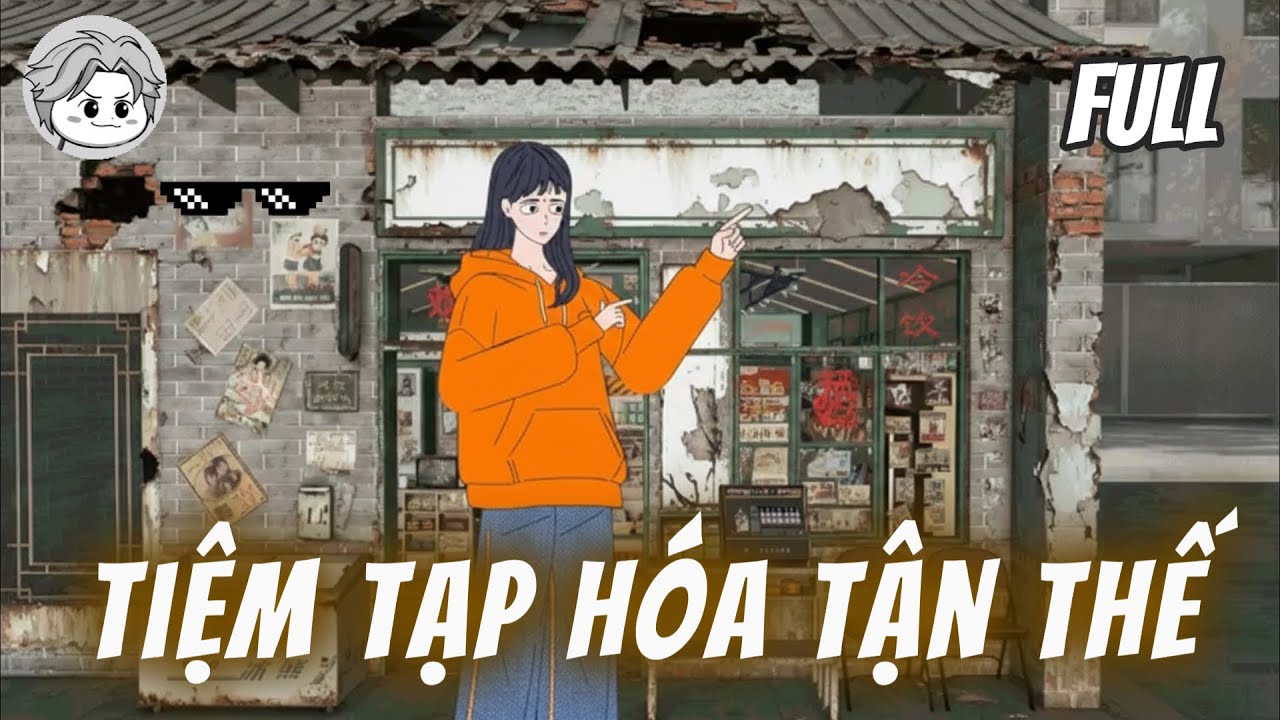 (Full Version) Tận Thế Đến, Tôi Bán Biệt Thự Triệu Đô Đổi Lấy Tiệm Tạp Hóa | NOPE KINH DỊ