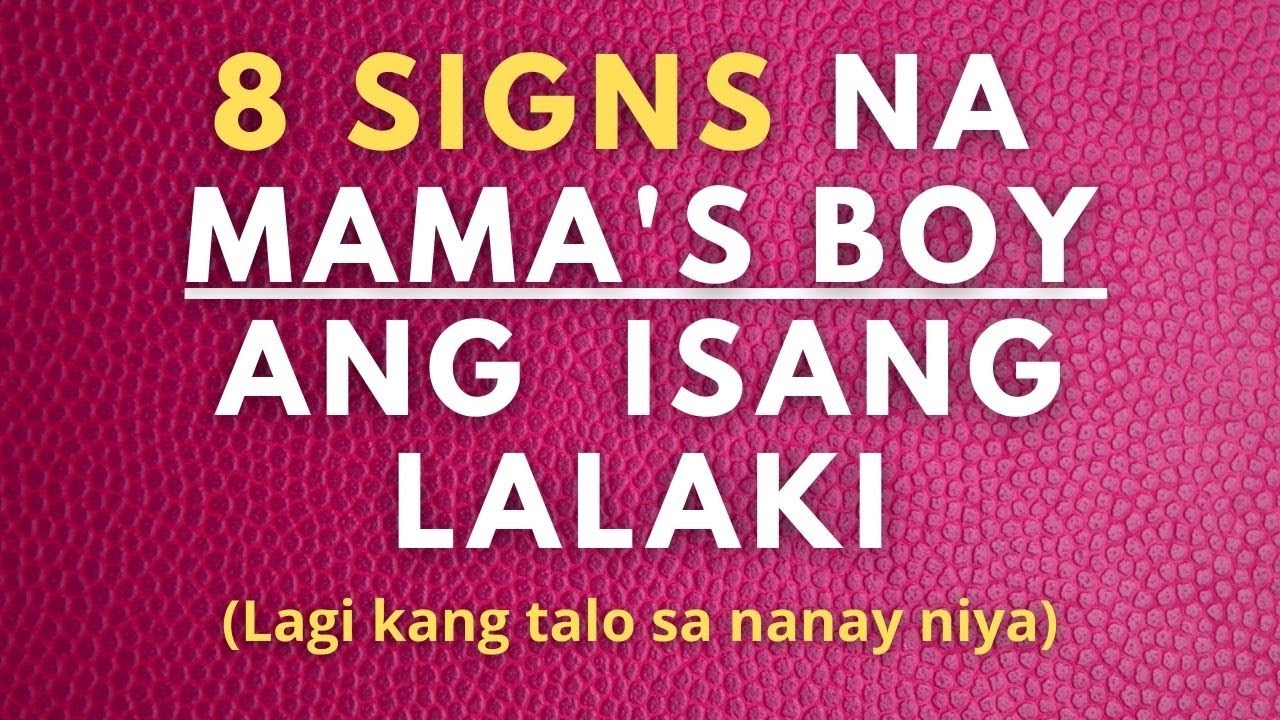 8 Signs na Mama's Boy ang Isang Lalaki (Lagi kang talo sa nanay niya)
