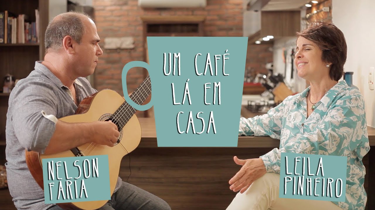 Um Café Lá em Casa com Leila Pinheiro e Nelson Faria