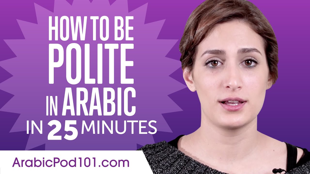 Good Manners: What to Do and Say in Arabic?