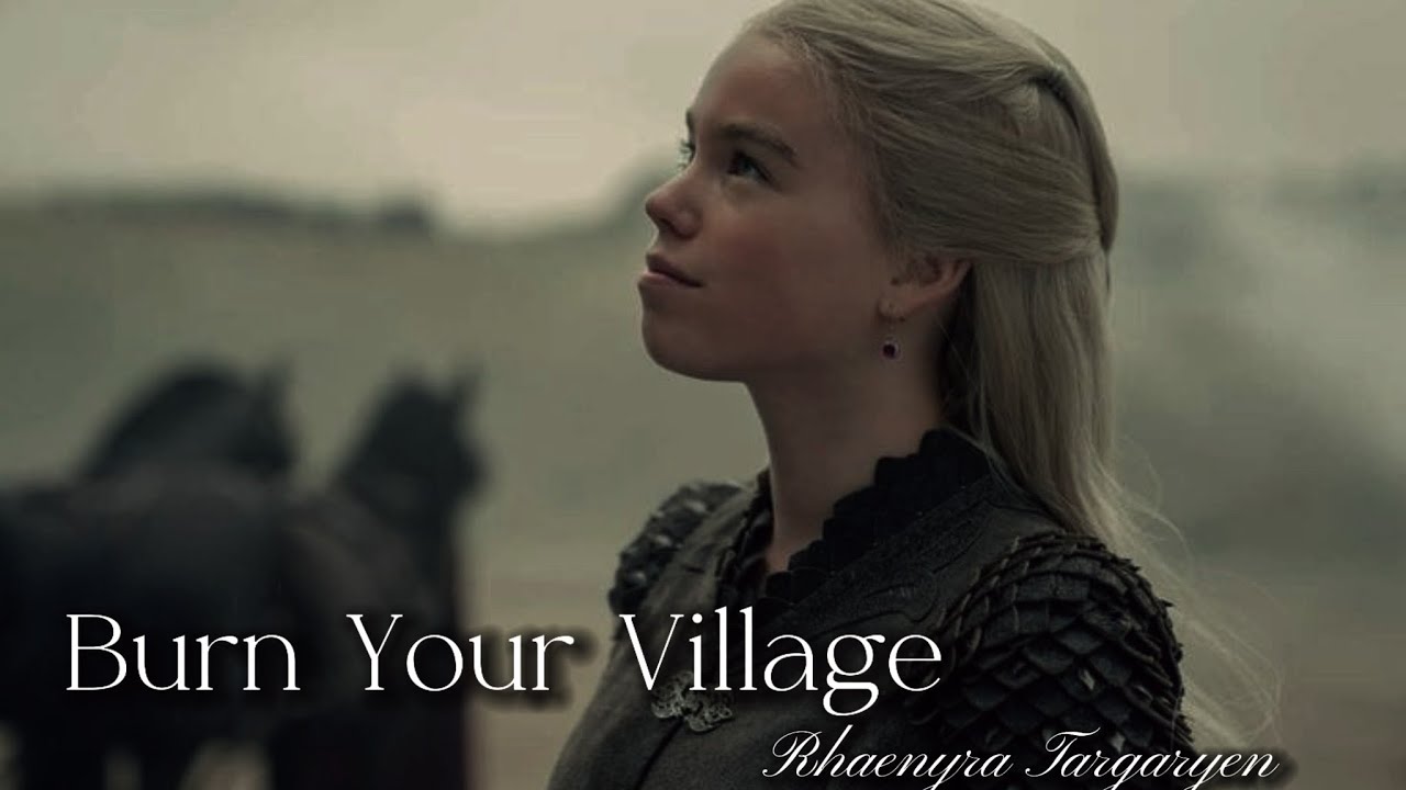 Burn Your Village (Rhaenyra Targaryen)