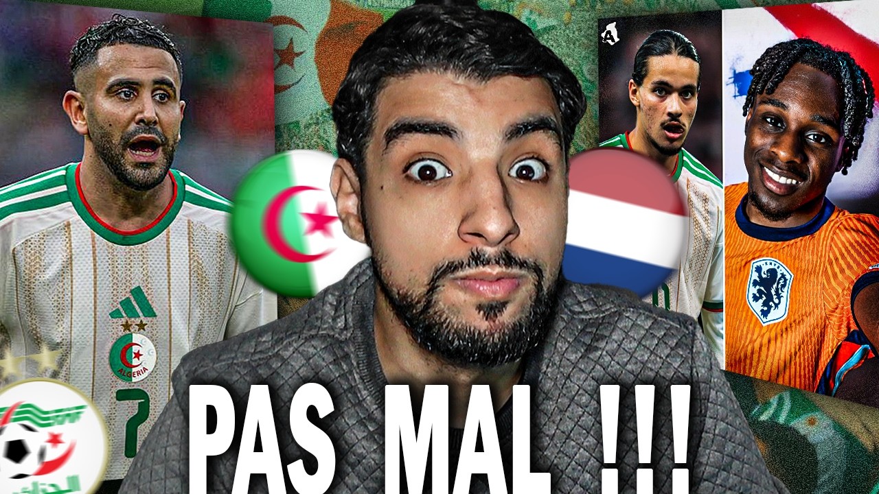 L'ALGÉRIE VA AFFRONTER LES PAYS-BAS AVANT LA COUPE DU MONDE !