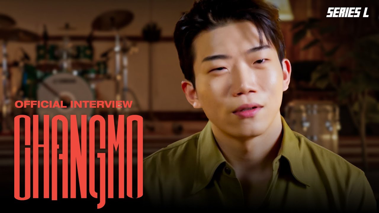 [OFFICIAL INTERVIEW] SERIES.L : CHANGMO