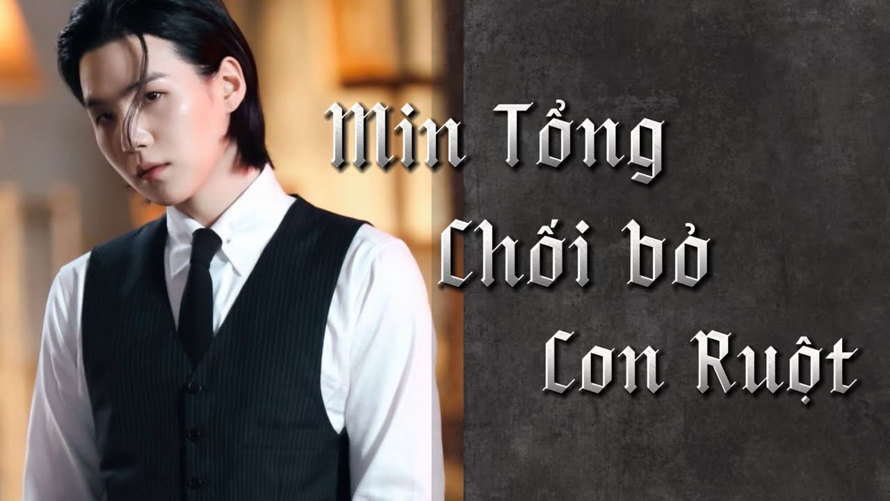 ||OneShort/YoonMin|| Min Tổng Chối Bỏ Con Ruột •Tần Tổng •