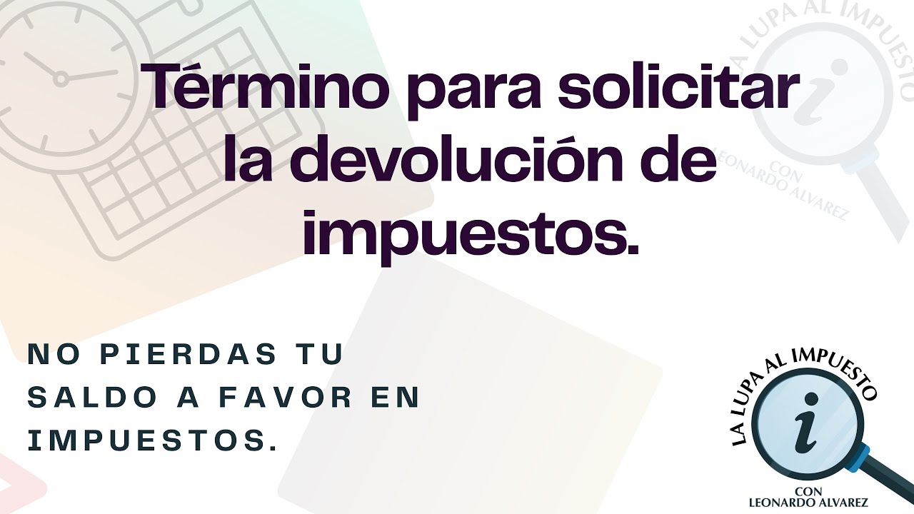 📖Término para solicitar la devolución de tributos. 📑- Análisis Sentencia CE 29391 de 2025