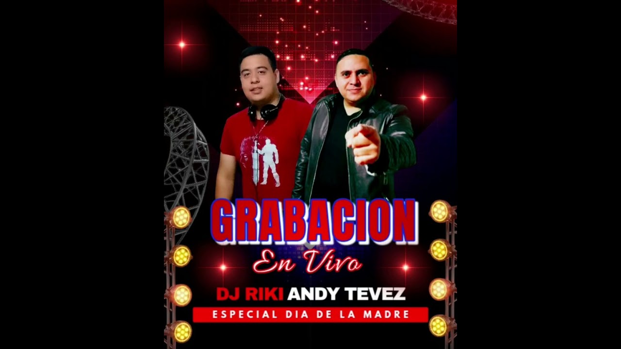 Grabación en vivo - Dj Riki ft Andy tevez ( Especial Día de la madre)