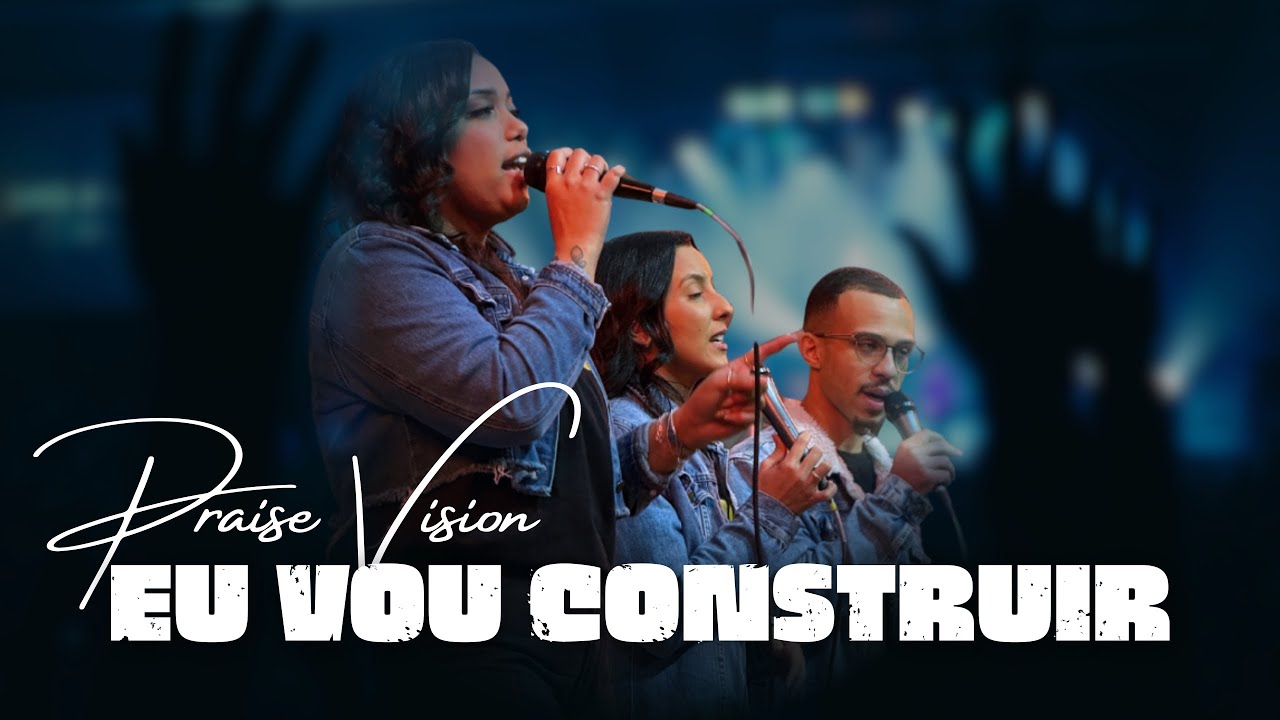 Eu Vou Construir (Ao Vivo) | Praise Vision