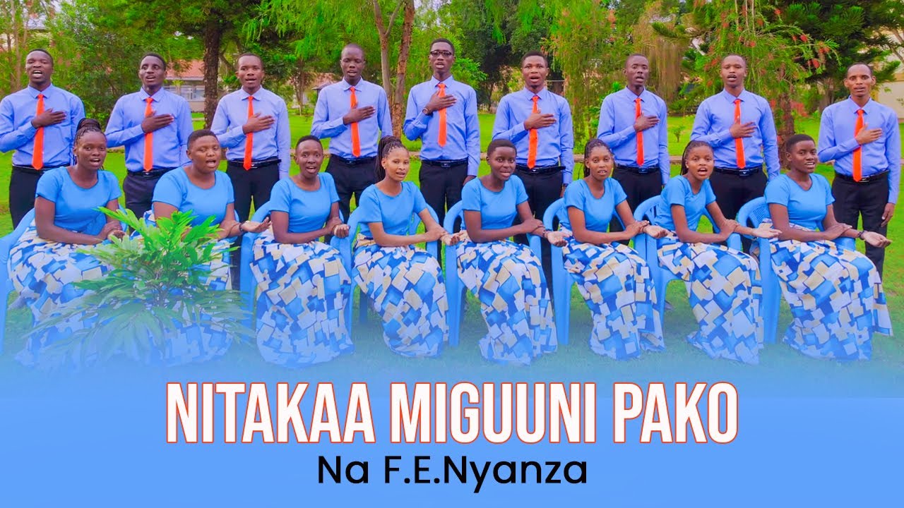 NITAKAA MIGUUNI PAKO   F E Nyanza