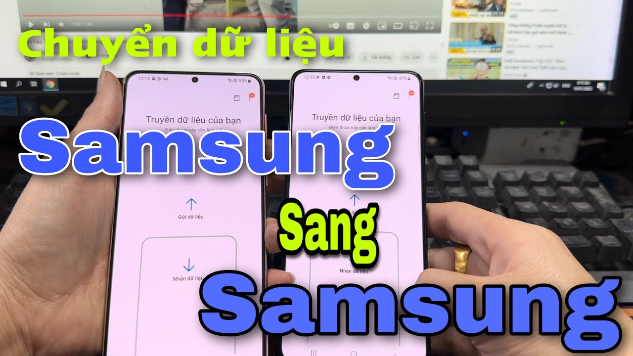 Chuyển dữ liệu từ Samsung sang Samsung rất đơn giản