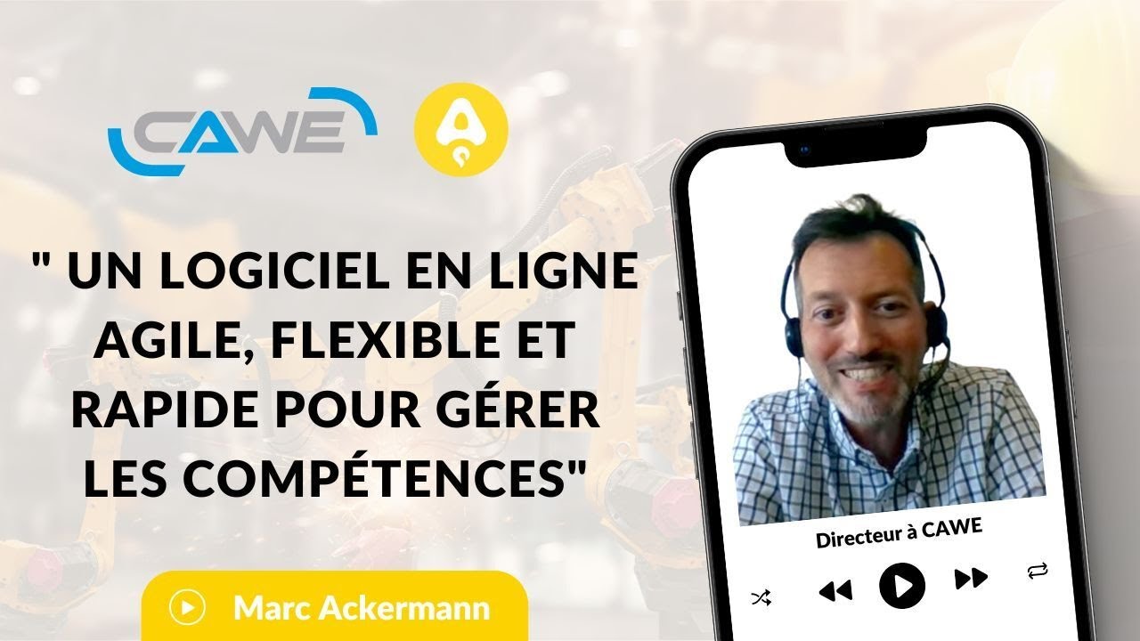 Une app en ligne agile, flexible et rapide pour gérer les compétences |Marc, Directeur général, CAWE