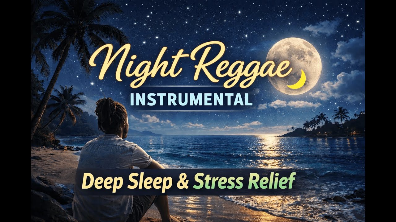 Night Reggae Instrumental 🌙 Deep Sleep & Stress Relief | Dreamy Island Vibes