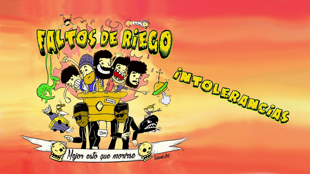 Faltos de Riego - Las Intoleracinas
