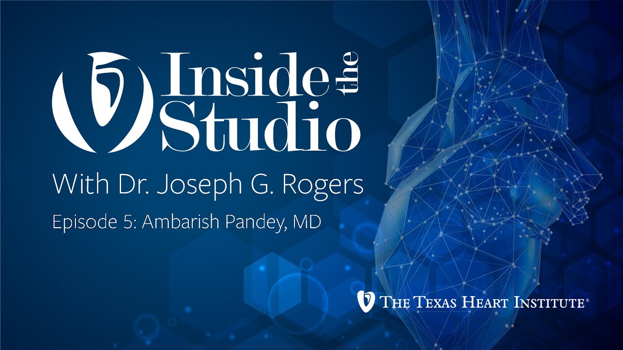 Dr. Ambarish Pandey | Inside the Studio w/ Dr. Joseph G. Rogers