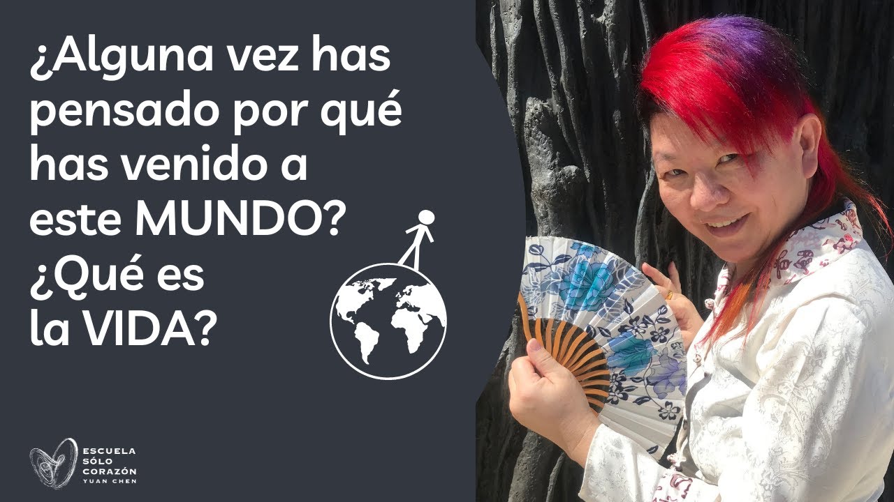 ¿Alguna vez has pensado por qué has venido a este mundo? ¿Qué es la vida?  Por Yuan Chen - FENG SHUI