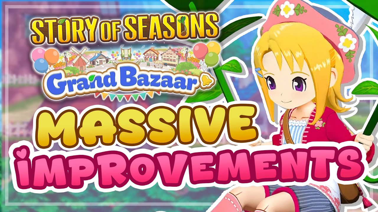 11 Improvements I'm MOST Excited To See In Story of Seasons Grand Bazaar 🔔