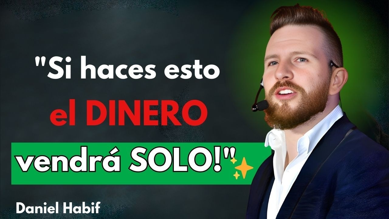 Si Haces Esto, el Dinero Vendrá Solo | Daniel Habif