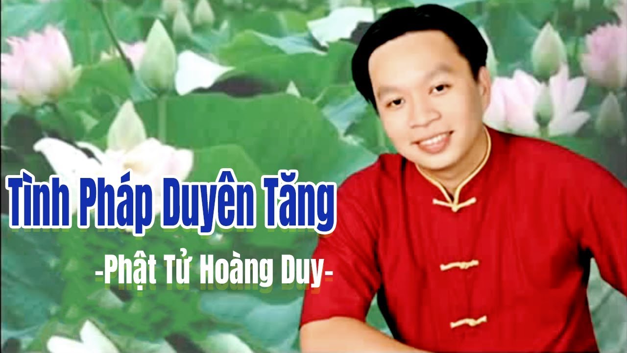 Tình Pháp Duyên Tăng - Hoàng Duy