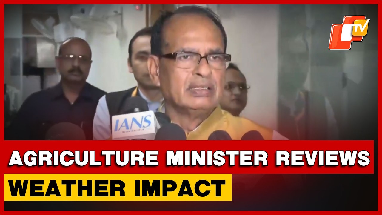 Union Agriculture Minister Reviews Farm Scenario Amid Weather Impact