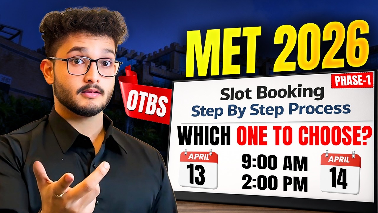 MET 2026: Slot Booking Process - Phase 1 | Which Slot to Choose?