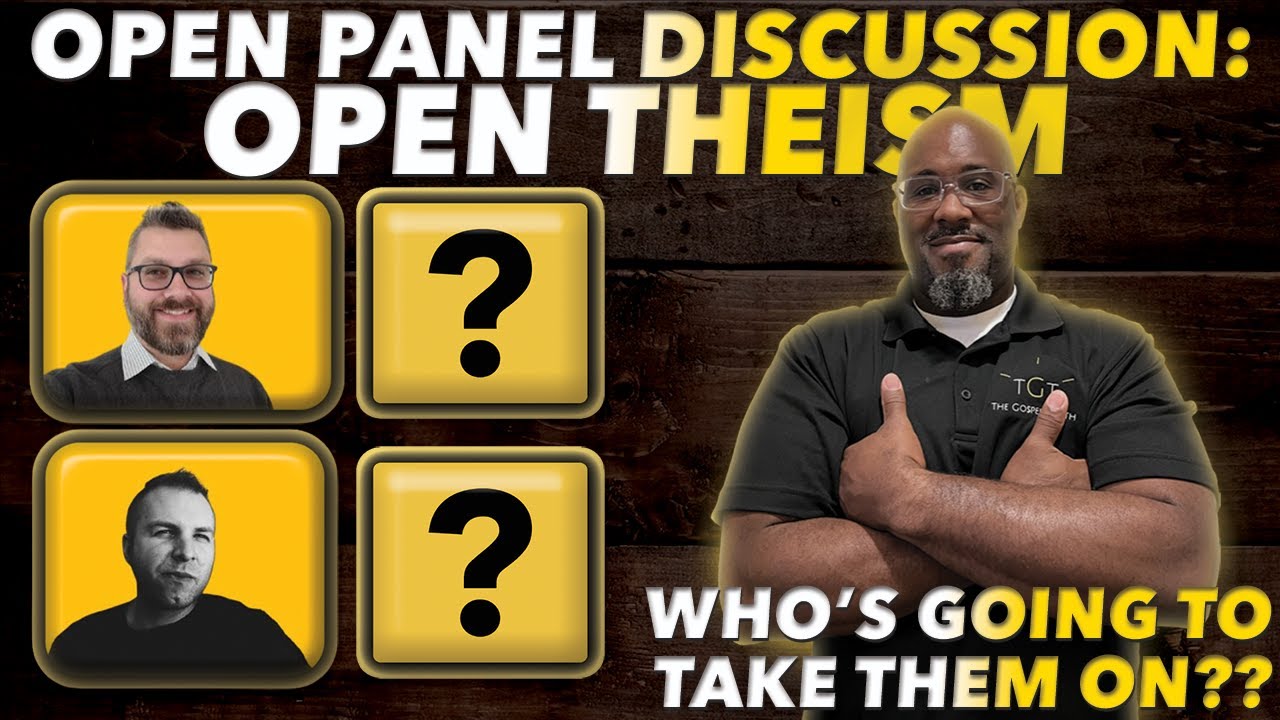 OPEN PANEL DISCUSSION - Open Theism: Warren McGrew & Chris Fisher EP 294