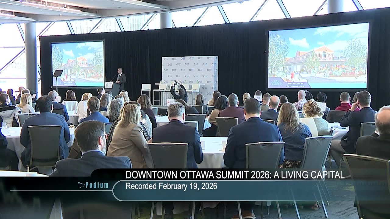 Podium: Downtown Ottawa Summit, Part 1 - 'Why Downtown Matters'