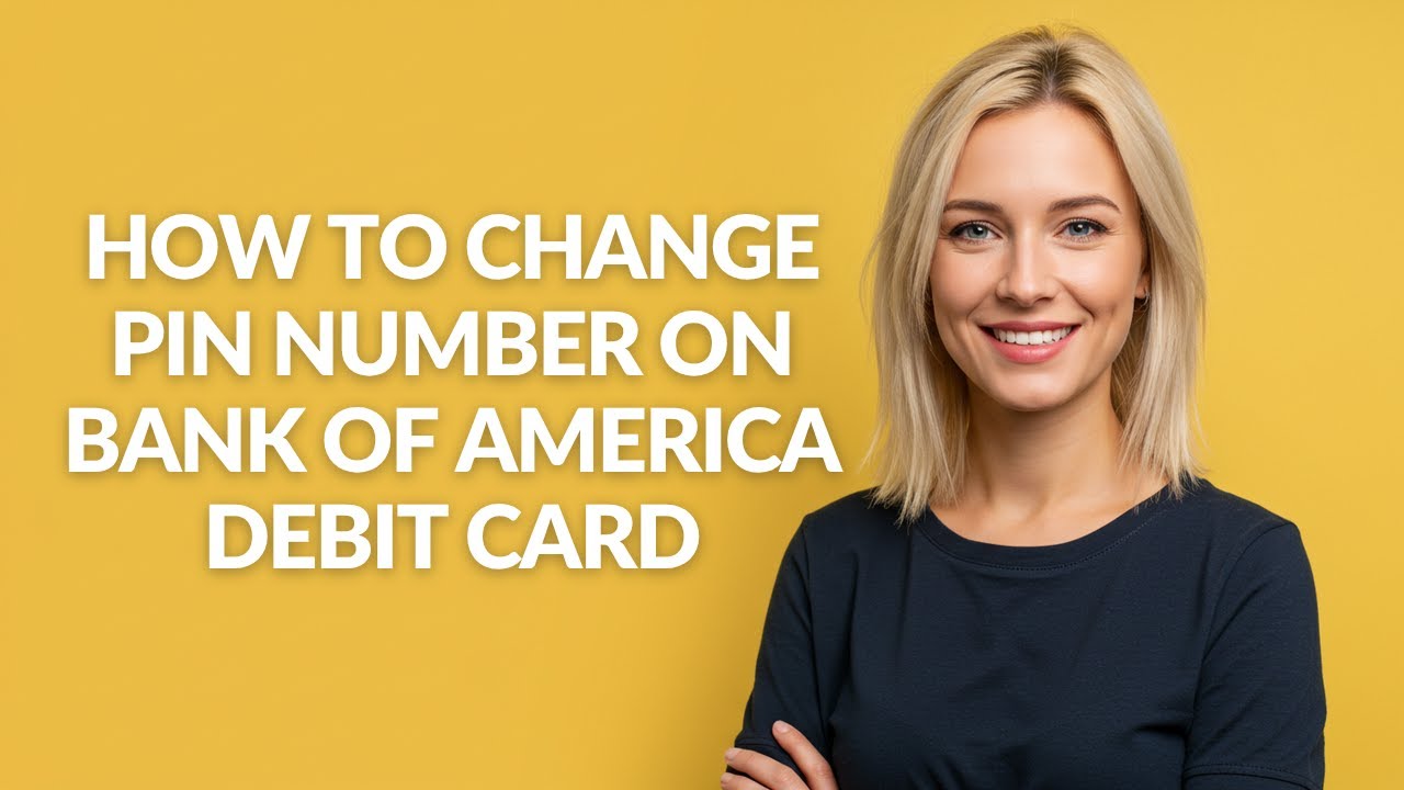 HOW TO CHANGE PIN NUMBER ON BANK OF AMERICA DEBIT CARD - Julia'sTutorials