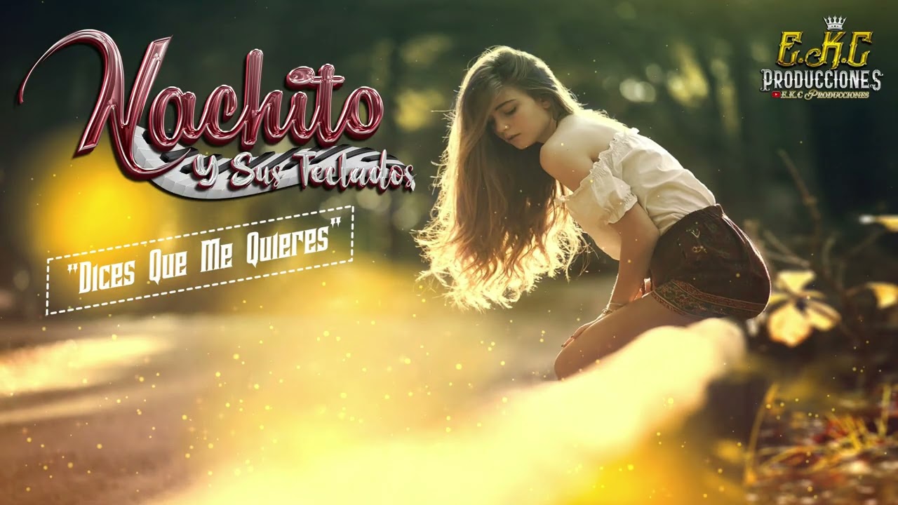 Dices Que Me Quieres\Nachito Y Sus Teclados