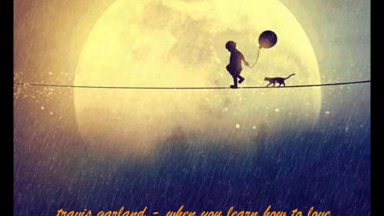 travis garland - when you learn how to love