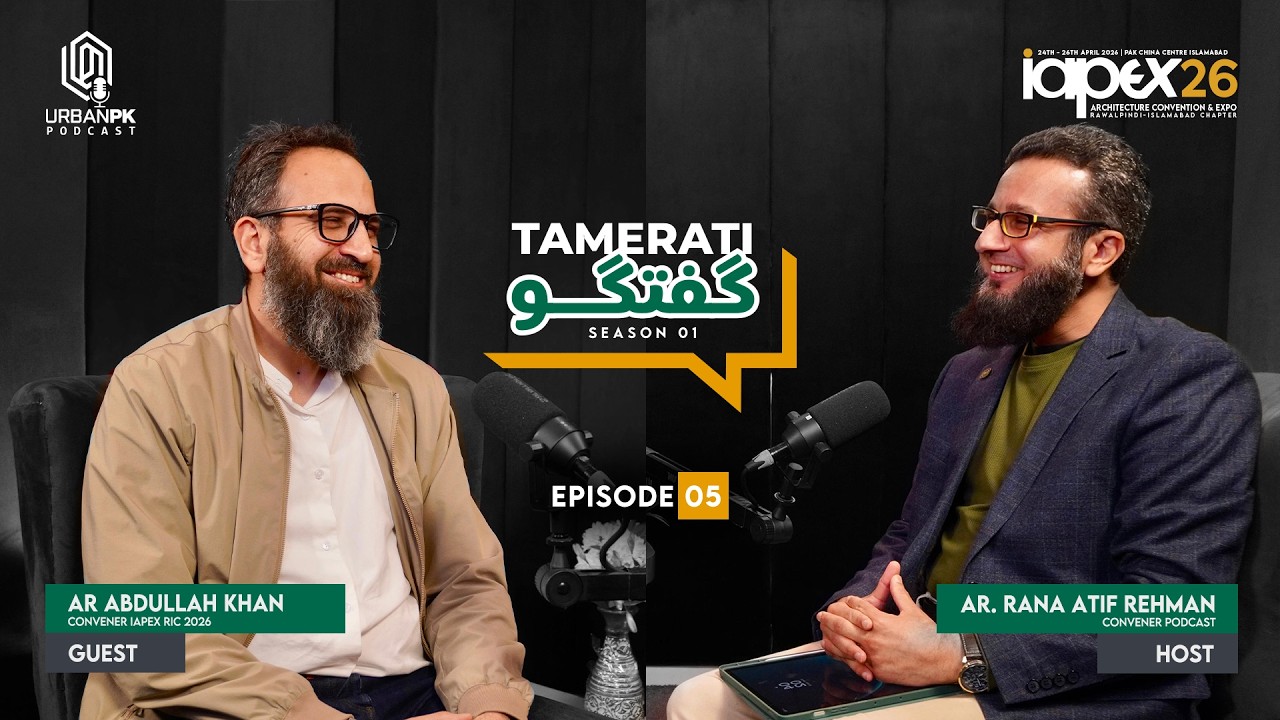Can Architecture Transform Pakistan? | Ar. Abdullah Khan on IAPEX 2026 | Tamerati Guftagu - TG-S1E05