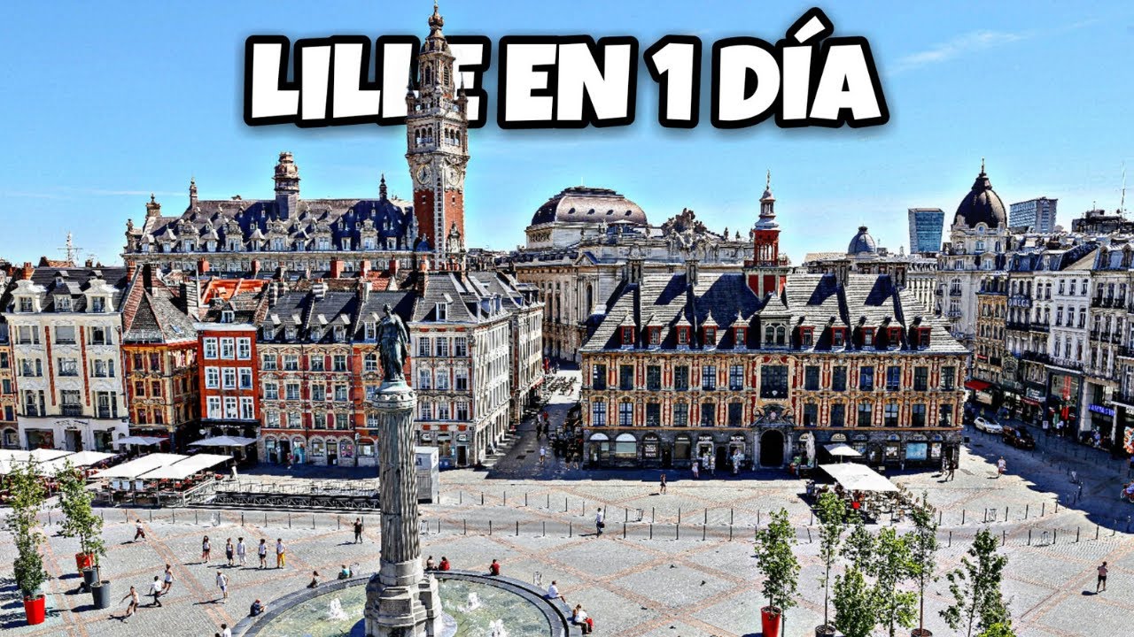QUE VER EN LILLE EN 1 DIA  | VISITA EL CORAZON DE EUROPA