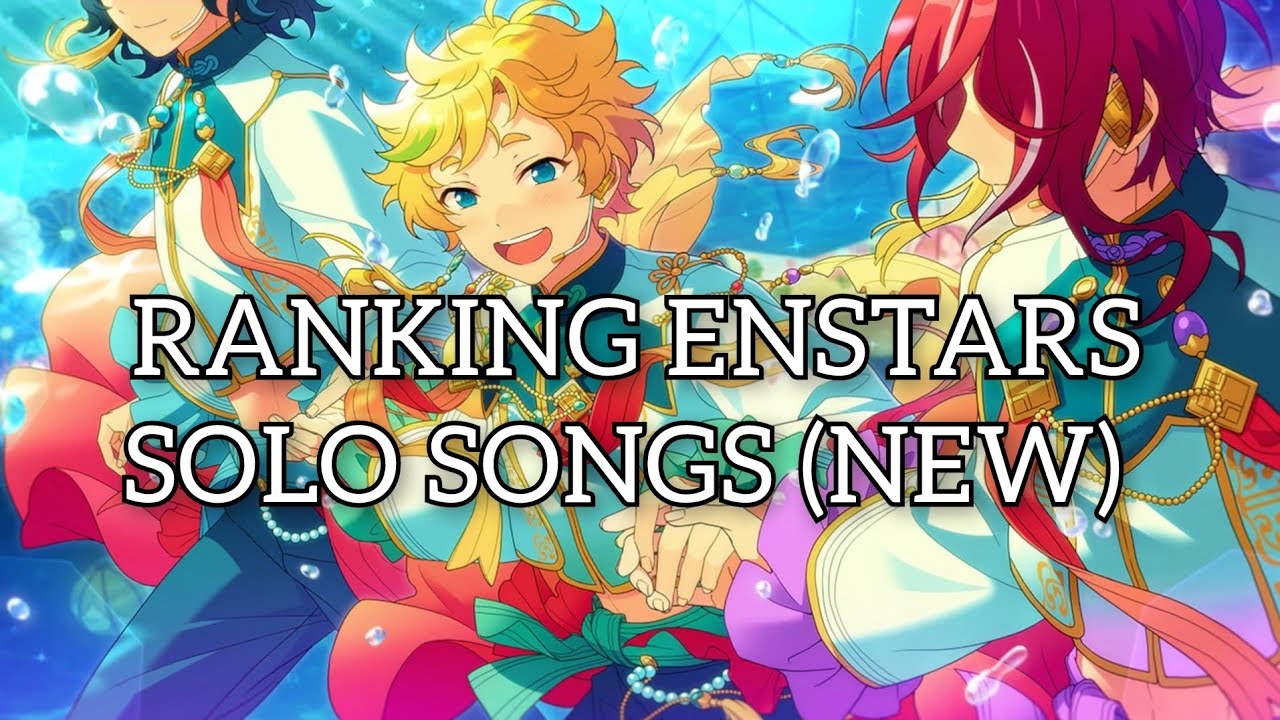 Ensemble Stars || Ranking (NEW) solo songs