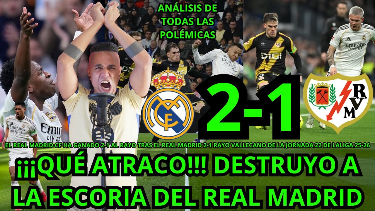 ¡¡¡QUE ROBO!!! EN REAL MADRID 2-1 RAYO VALLECANO CON OTRA INFAMIA ARBITRAL Y MUCHA POLÉMICA A FAVOR