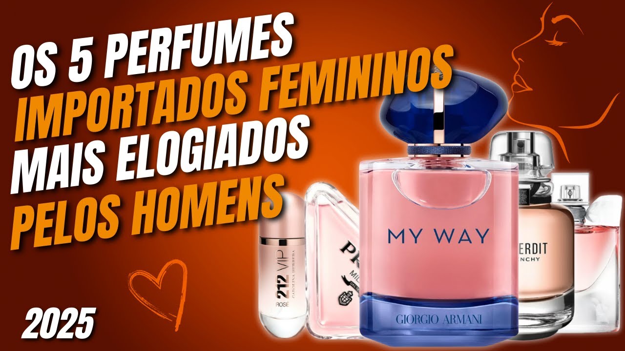 OS 5 PERFUMES IMPORTADOS FEMININOS MAIS ELOGIADOS PELOS HOMENS / TOP 5 PERFUMES FEMININOS IMPORTADOS