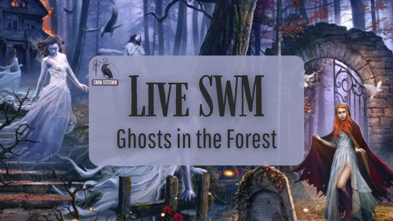Live Stitch With Me: Ghosts in the Forest