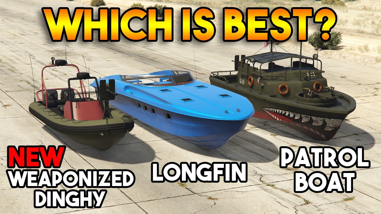GTA 5 ONLINE : WEAPONIZED DINGHY VS LONGFIN VS PATROL BOAT (WHICH IS BEST BOAT?)