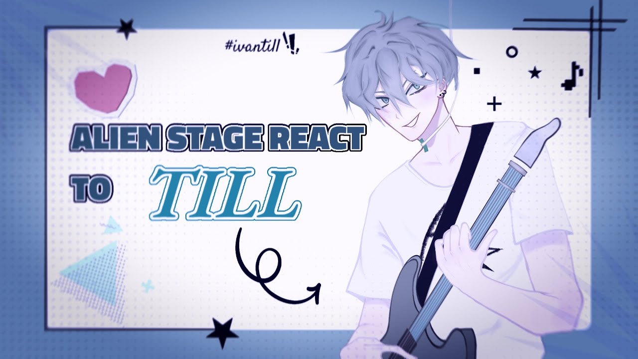 『 Alien Stage react to... TILL ! ! !』[𝙸𝚟𝚊𝚗𝚝𝚒𝚕𝚕] 🇷🇺 / 🇺🇸 || 𝟶,5𝘹!!! || (𝙲𝚁𝙸𝙽𝙶𝙴)  𝘱𝘢𝘳𝘵 2/?