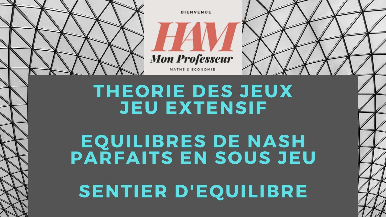 TD - Décisions et Jeux - EX6 : Équilibres de Nash parfaits en sous jeu et sentier d'équilibre